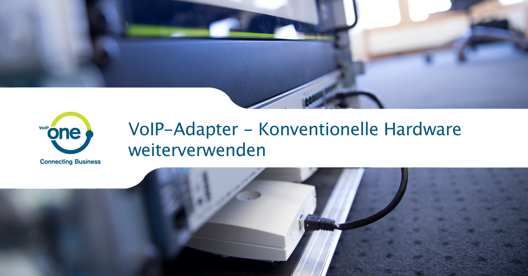 VoIP-Adapter - Konventionelle Hardware weiterverwenden