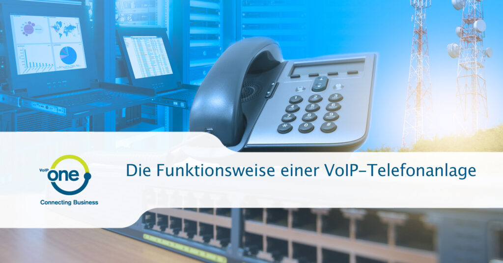 Die Funktionsweise einer VoIP-Telefonanlage