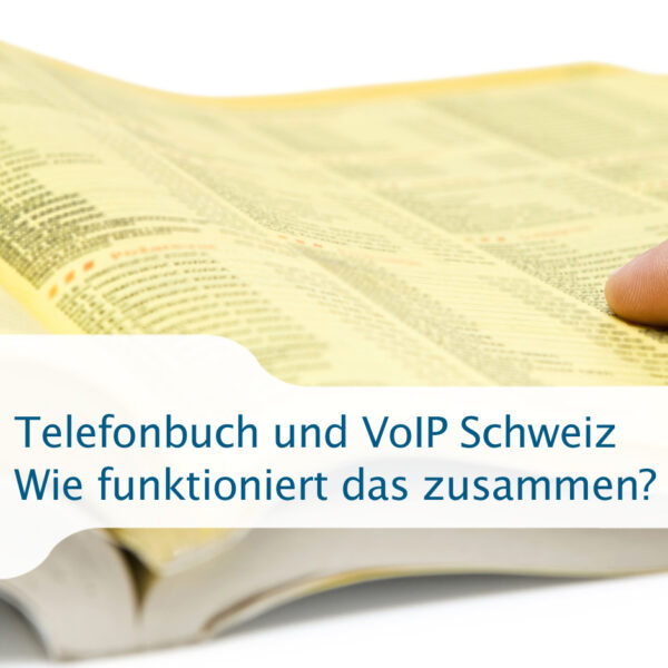 Telefonbuch und VoIP Schweiz - Wie funktioniert das zusammen?