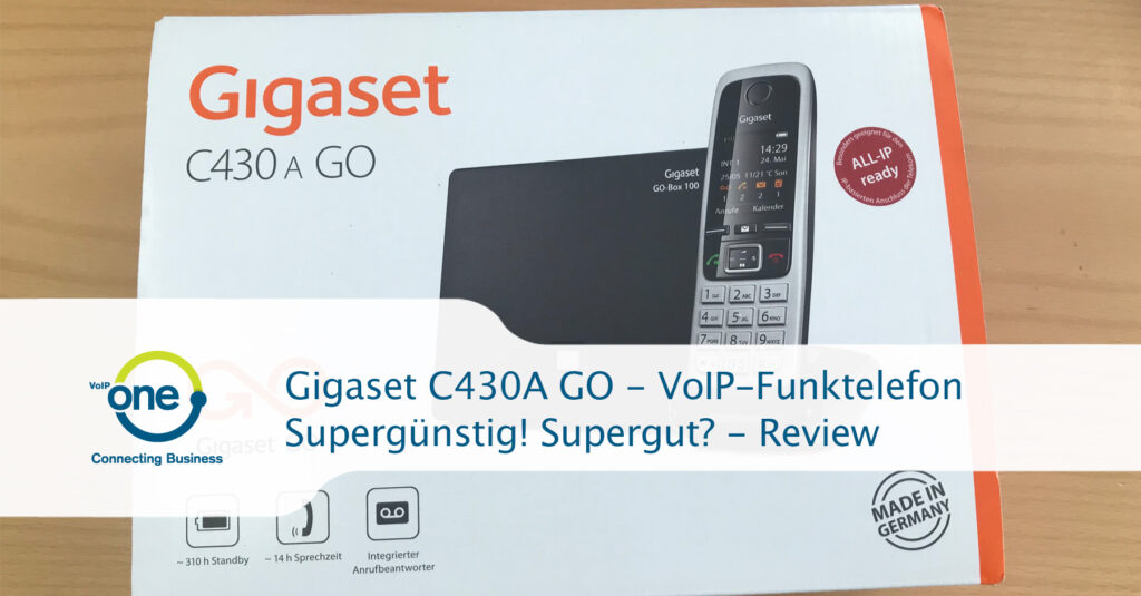 Gigaset C430A GO - VoIP-Funktelefon - Supergünstig! Supergut? - Review