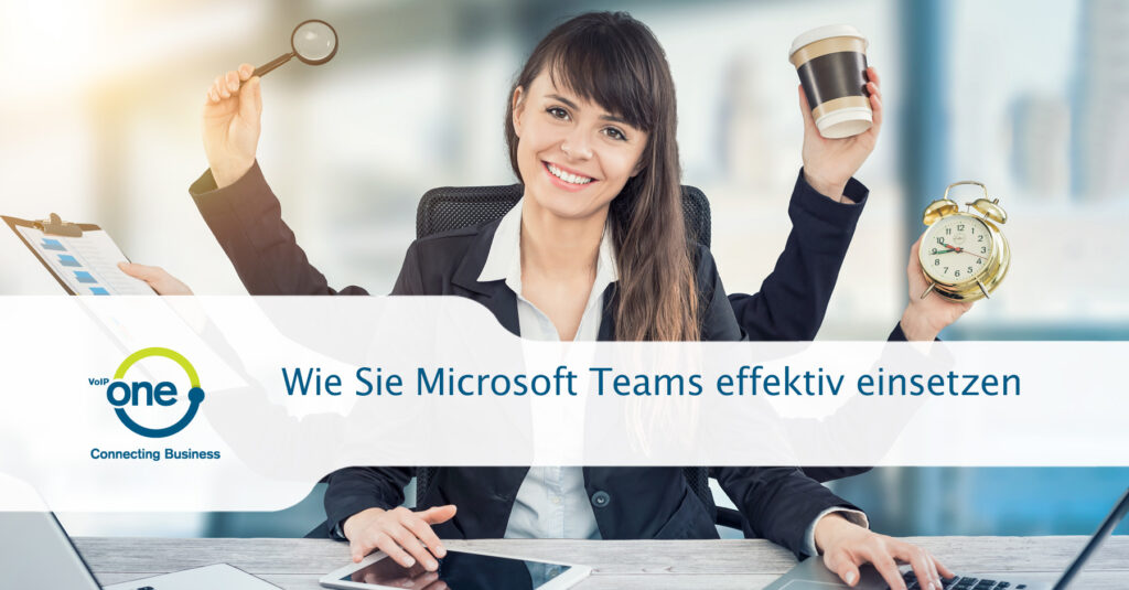Wie Sie Microsoft Teams effektiv einsetzen