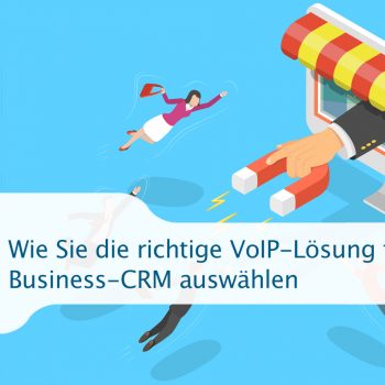 VoIP-Lösung für Ihr Business-CRM