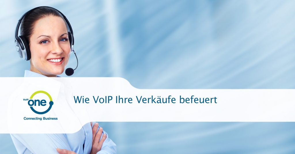 Wie VoIP Ihre Verkäufe befeuert